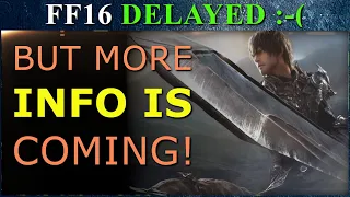 Final Fantasy 16 is officially DELAYED!! FF16 end of year update...