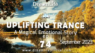 Uplifting Trance Mix - A Magical Emotional Story Ep. 074 by DreamLife ( September 2023) 1mix.co.uk