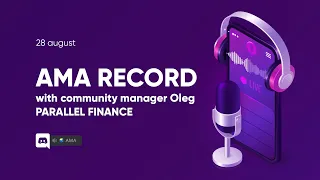 AMA record with community manager Oleg. PARALLEL FINANCE