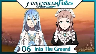 Fire Emblem Fates Revelation - Part 1 | Chapter 6 - Into The Ground! [English Walkthrough]