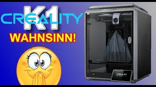 CREALITY K1 - Wahnsinn! 3D Druck 3.0!