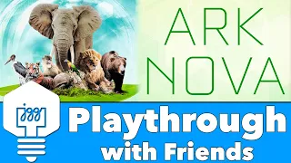 Ark Nova - Playthrough with Friends