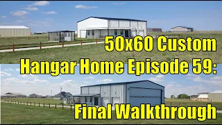 50x60 Custom Hangar Home Episode 59: Final Walkthrough