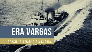 Era Vargas, Brasil, Alemanha e a Guerra