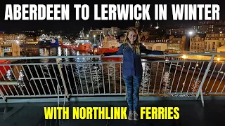 Sailing from ABERDEEN to LERWICK in Winter!