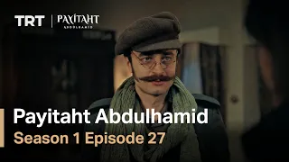 Payitaht Abdulhamid - Season 1 Episode 27 (English Subtitles)