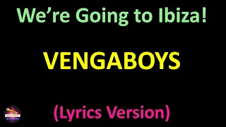 Vengaboys - We’re Going to Ibiza! (Lyrics version)