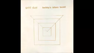 Bobby's Blues Band - Gold Dust (1978) (Royal Rose Records vinyl) (FULL LP)