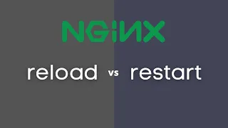 Nginx Reload vs Restart - What's the Difference?