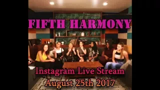 Fifth Harmony Instagram Live Stream August 25th 2017