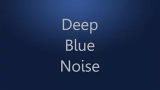 12 Hours of Deep Blue Noise for Sleep, Studying, and Relaxation | HD