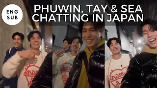 [ENG SUB] Phuwin, Tay & Sea Chatting On The Streets of Japan #phuwintang  #sea_tawinan #tawan_v
