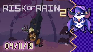 Risk of Rain 2 - 04/11/19 - Jabroni Mike Full Streams