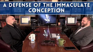 A Defense of the Immaculate Conception w/ William Albrecht