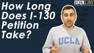 How Long Does I-130 Petition Take?