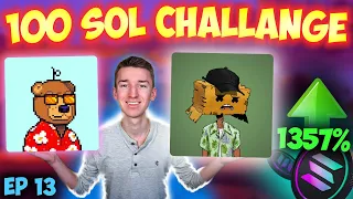 FLIPPING SOLANA NFTs FROM 10 SOLANA TO 100! (10 TO 100 SOL CHALLENGE) Episode 13