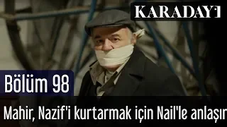 Karadayı 98.Bölüm | Mahir, Nazif'i kurtarmak için Nail'le anlaşır