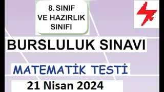 Bursluluk Sınavı Soruları | 8. Sınıf ve Hazırlık Sınıfı | Matematik Testi çözümleri | 21 Nisan 2024