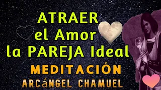 MEDITACIÓN ATRAER el Amor de PAREJA IDEAL │SANAR RELACIONES │💗 Sanación Vínculos Dañados ❣️