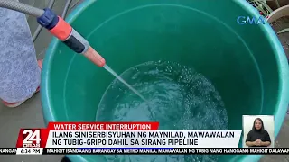 Ilang siniserbisyuhan ng Maynilad, mawawalan ng tubig-gripo dahil sa sirang pipeline | 24 Oras