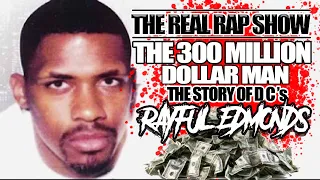 The Real Rap Show | Episode 53 | The 300 Million Dollar Man The Story Of DC's Rayful Edmonds.