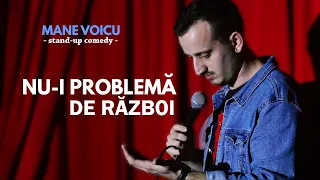 Mane Voicu | Nu-i problema de razboi | Stand Up Comedy