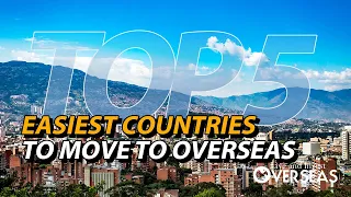 The 5 Easiest Countries To Move Overseas