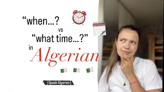 How to say "when...?" and "what time...?" in Algerian | Speak Algerian