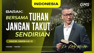 Indonesia | Barak: Bersama Tuhan Jangan Takut Sendirian - Ps. Philip Mantofa (Official GMS Church)