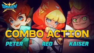 [SMASH LEGENDS] Combo Action - Part 1 (Peter, Red, Kaiser)