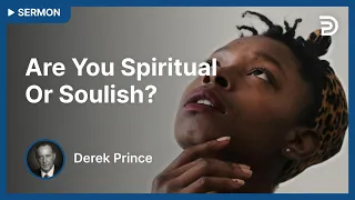 Are You Spiritual Or Soulish? 🙋 Who Am I? - Part 2 - Derek Prince