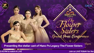 LIVE: Mano Po Legacy The Flower Sisters