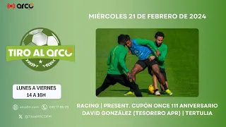 Tiro al Arco 21.02.2024 [RACING | CUPÓN ONCE 111 ANIVERSARIO | DAVID GONZÁLEZ (APR) | TERTULIA]