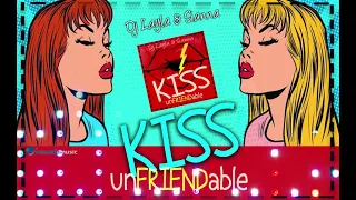 Dj Layla & Sianna - Unfriendable Kiss | Official Video