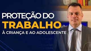 Proteção do Trabalho à Criança e ao Adolescente