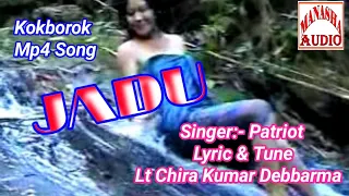 Song:- Jadu  Kokborok Mp4 Song  Singer:- Patriot  Lyric & Tune:- Lt Chira Kumar Debbarma