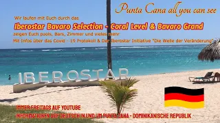 Iberostar Bavaro Selection, Coral Level und Bavaro Grand  Dominikanische Republik 2021