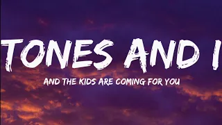 Tones And I-The Kids Are Coming (Lyrics Video)