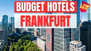 Best Budget Hotels in Frankfurt | Unbeatable Low Rates Await You Here!