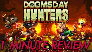 DOOMSDAY HUNTERS | 1 Minute Review