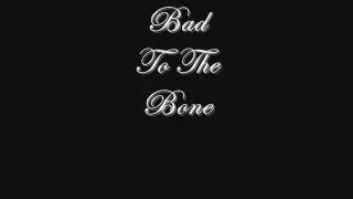 Bad To The Bone - MSH/HH