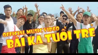 Bài Ka Tuổi Trẻ - TamKa PKL | Official Music Video