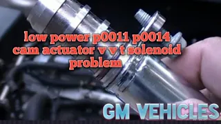 P0011 P0014 cam actuator faults