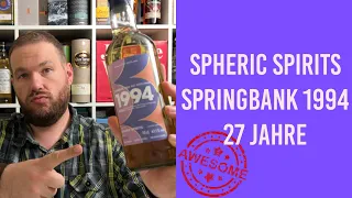 Springbank 27 Jahre von 1994 - Spheric Spirits - Refill Sherry Hogshead - Review | Friendly Mr. Z