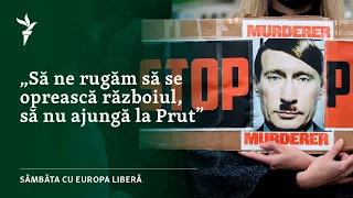 „Putin șade ascuns în buncăr acolo… Cred că i-i frică” | Sâmbăta cu Europa Liberă