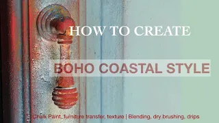 HOW TO CREATE BOHO COASTAL STYLE│Chalk Paint, furniture transfer, texture, blending, drips, drybrush