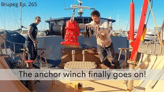 The Anchor winch finally goes on! - Project Brupeg Ep. 265