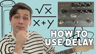 How To Use A Delay Pedal | Tips, Tricks, & Common Mistakes