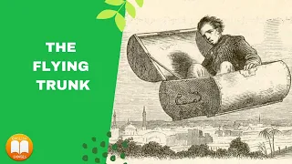 Learn English Through Story ⭐ The Flying Trunk (Hans Christian Andersen)