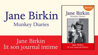 "Munkey Diaries (1957-1982)" de Jane Birkin lu par l'autrice | Livre audio